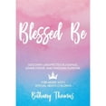 thumbnail image 1 of Pre-Owned Blessed Be: DISCOVER UNEXPECTED BLESSINGS, DIVINE FAVOR, AND KINGDOM PURPOSE FOR MOMS OF SPECIAL NEEDS CHILDREN Paperback, 1 of 1