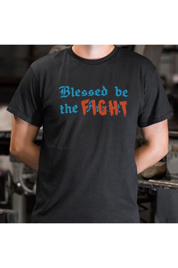 Blessed Be The Fight Unisex T-Shirt Tee Sweatshirt Hoodie Tank Top
