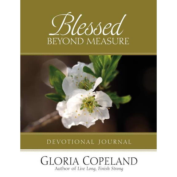 Blessed Beyond Measure Devotional Journal (Hardcover) by Gloria Copeland