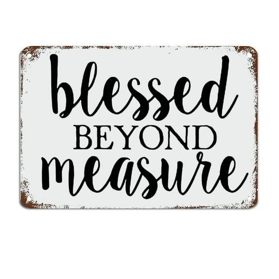 Blessed Beyond Measure Sign Metal Sign with Quotes Metal Sign Motivational Wall Decorations (Aluminum) Size: 12 x 16 inch