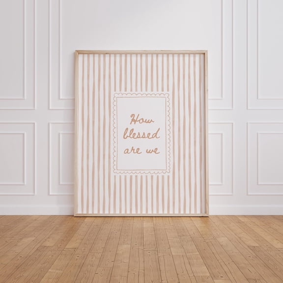 How Blessed Are We Bible Verse Wall Art Neutral Beige Stripes Positive Quote Handwritten Typography Minimalist Aesthetic, Unframed Paper Poster 8x10in