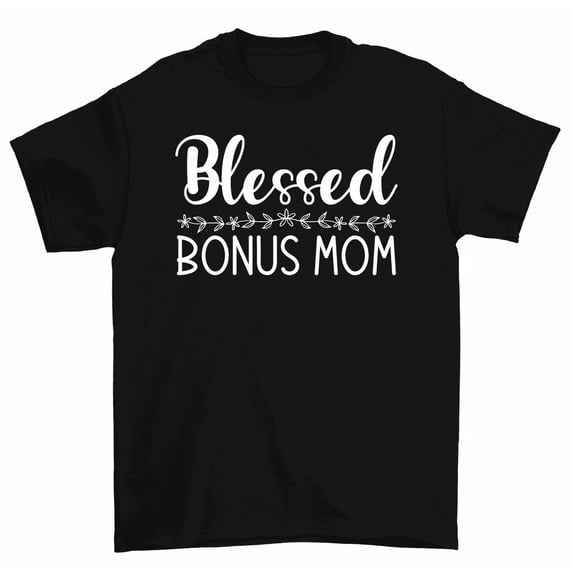 Blessed Bonus Mom Mama Gift Mother's Day T-Shirt Women Unisex