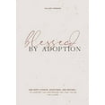 thumbnail image 1 of Blessed By Adoption: One Moms Stories, Scriptures, And Prayers To Comfort You, 1 of 1