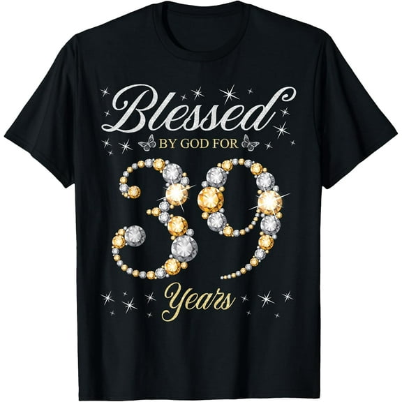 Blessed By God For 39 Years Old 39th Birthday Party T-Shirt