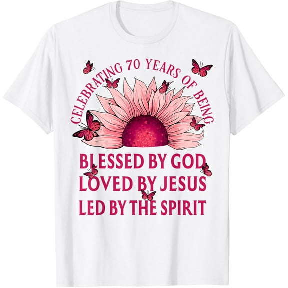 Blessed By God For 70 Years Pink Sunflower Birthday T-ShirtMen and women, White T-shirt, size: Extra large