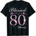 thumbnail image 1 of Blessed By God For 80 Years Old 80th Birthday Party B-day T-Shirt100% cotton, 1 of 5
