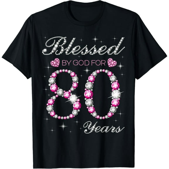 Blessed By God For 80 Years Old 80th Birthday Party B-day T-Shirt100% cotton