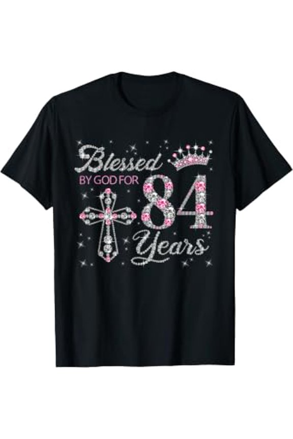 Blessed By God For 84 Years Old 84Th Birthday Gift For Women T-Shirt