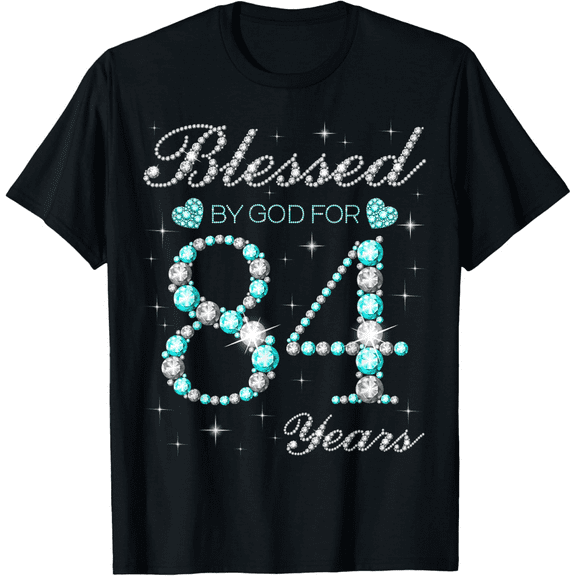 Blessed By God For 84 Years Old Woman 84th Birthday T-Shirt100% cotton