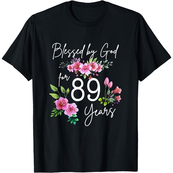 Blessed By God For 89 Years Rose Flower Happy 89th Birthday T-Shirt