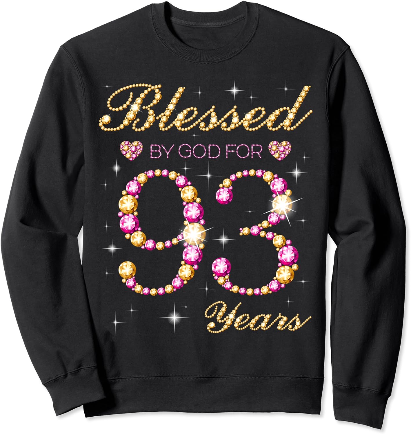 Blessed By God For 93 Years Old 93rd Birthday Party Sweatshirt ...