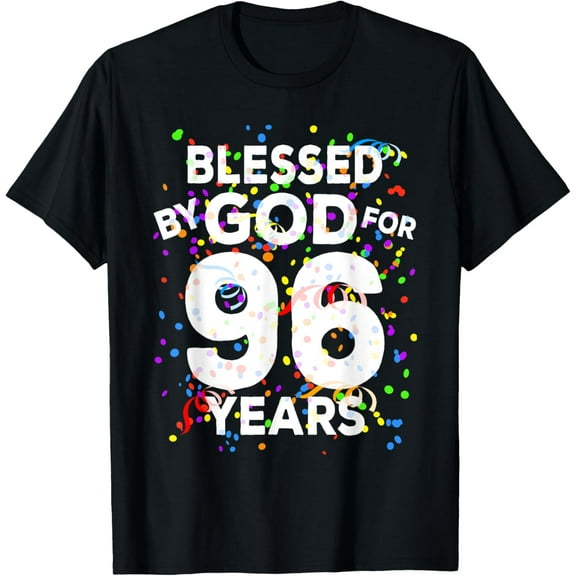 Blessed By God For 96 Years Shirt Happy 96th Birthday Shirt T-Shirt