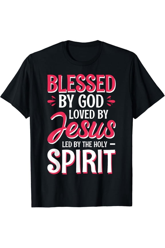 Blessed By God Loved By Christ Led By The Holy Spirit Version Three T-Shirt
