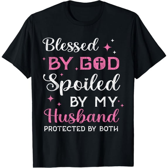 Blessed By God Spoiled By My Husband Wife Mother Christian T-ShirtMen and women can wear, black T-shirts, gifts. Age: M,L,XL 2XL, 3XL, 194XL