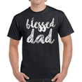 thumbnail image 1 of Blessed Dad T-Shirt for Men - S M L XL 2XL 3XL 4XL 5XL - Father's Day Gift Graphic Tee, 1 of 2