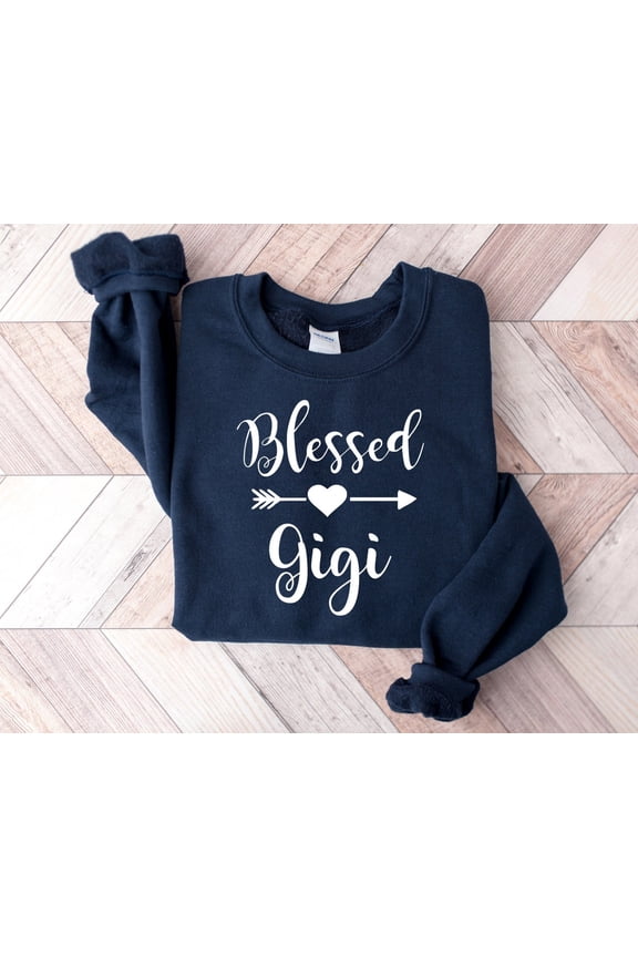 Blessed Gigi Sweatshirt, Blessed Grandma Shirt, Blessed Gigi Tee, Grandma, For Gigi, Grandma For Mothers Day All Size S-5Xl