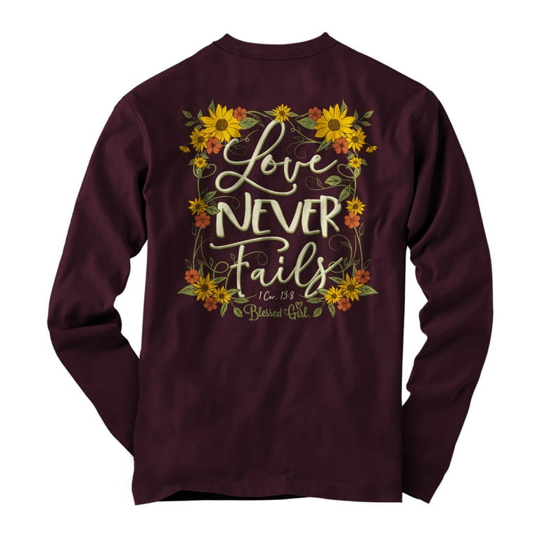 Love Never Fails Christian Women T Shirt Love Never Fails Christian Women T Shirt