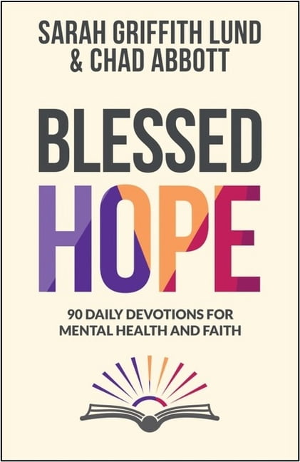 Blessed Hope: 90 Daily Devotions for Mental Health and Faith, (Paperback)