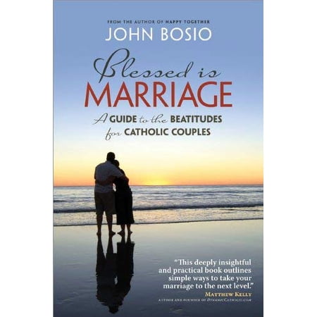 Pre-Owned Blessed Is Marriage: A Guide to the Beatitudes for Catholic Couples (Paperback) 1585958565 9781585958566