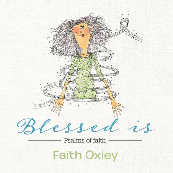 Blessed Is: Psalms of Faith