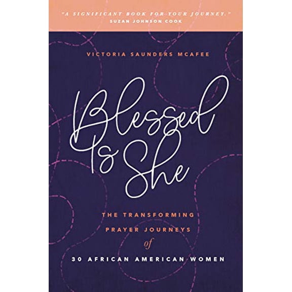 Pre-Owned Blessed Is She: The Transforming Prayer Journeys of 30 African American Women (Paperback) 1627079637 9781627079631