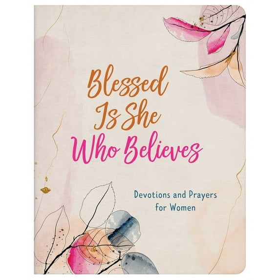 Blessed Is She Who Believes : Devotions and Prayers for Women (Paperback)
