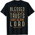 Blessed Is The Man Who Trusts The Lord Bible Verse Jesus TShirt
