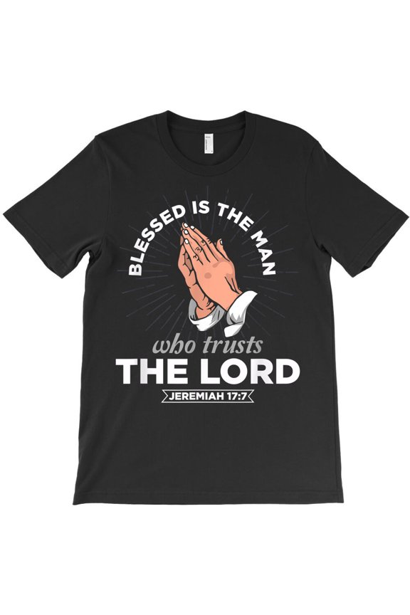 Blessed Is The Man Who Trusts The Lord Christianity Jesus, G21152 Unisex T-Shirt, Up to Size 5XL