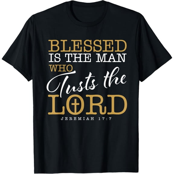 Blessed Is The Man Who Trusts The Lord Jesus Christian Bible T-Shirt