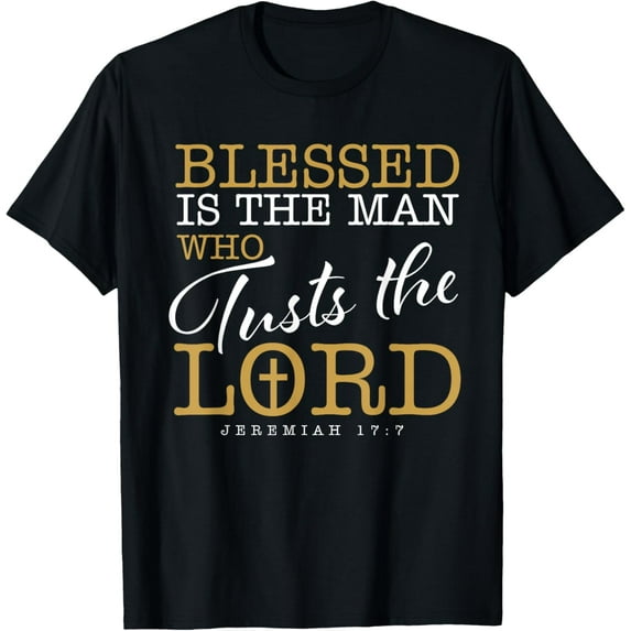Blessed Is The Man Who Trusts The Lord Jesus Christian Bible T-Shirt