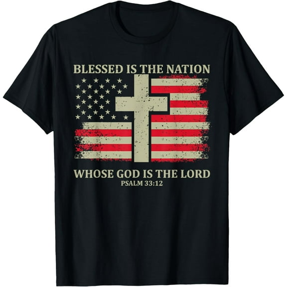 Blessed Is The Nation Whose God Is The Lord Psalm 33:12 T-Shirtmen and women can wear, black, white, gifts