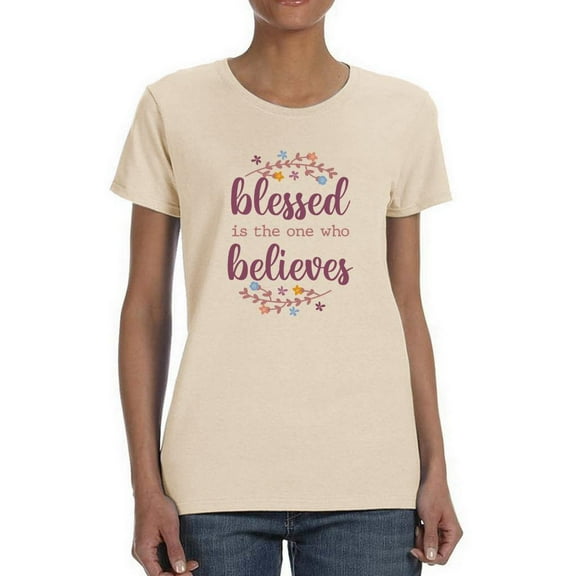 Blessed Is The One Who Believes T-Shirt Women -Smartprints Designs, Female Large