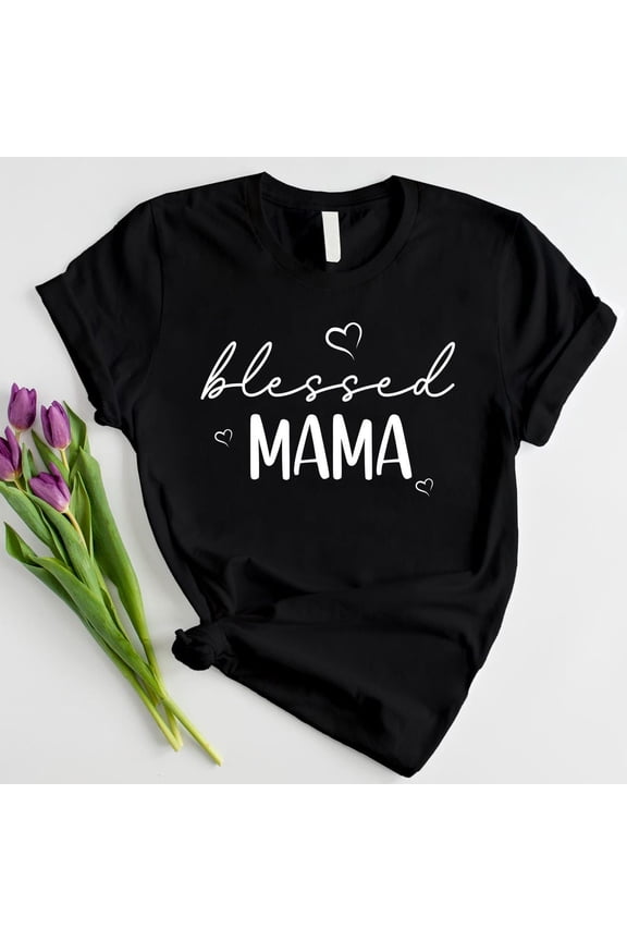 Blessed Mama T-Shirt, Christian Mom Life Tee, Cute Mama Graphic Gift Her Top
