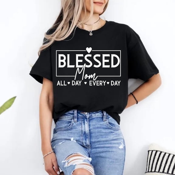 Blessed Mom All Day Every Day T-Shirt – Christian Mom Shirt, Faith-Based Tee, Inspirational Motherhood, Mom Life Shirt, Mom s, F7104 All Size S-5Xl