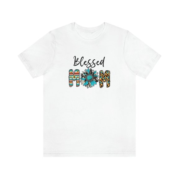 Blessed Mom Shirt, Mom, Mother's Day Gift, Best Mother's Day Gift, Mama Shirt, Happy Mother's Day