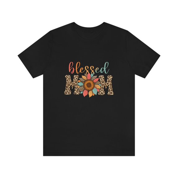 Blessed Mom Shirt, Mother's Day Shirt, Madre, Mom, Mother's Day Gift, Best Mother's Day Gift, Mama Shirt, Happy Mother's Day