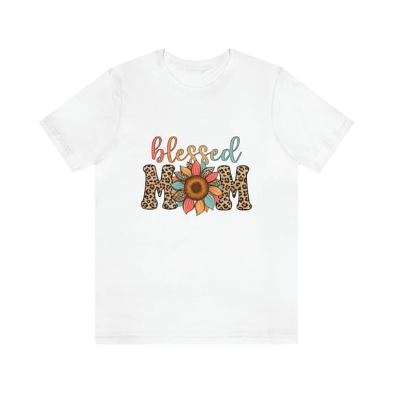 Blessed Mom Shirt, Mother's Day Shirt, Madre, Mom, Mother's Day Gift, Best Mother's Day Gift, Mama Shirt, Happy Mother's Day