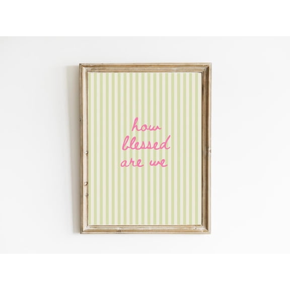 Blessed Quote Poster: Pink Script, Green Stripe, Unframed Poster Size 12x18