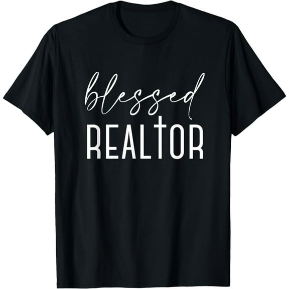 t-shirt Blessed Realtor For Real Estate Agents and Brokers T-Shirt mens，black，women，funny，men，journey，Crew Neck, Short Sleeve,printing