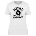 thumbnail image 1 of Blessed Teacher T-Shirt Women -Image by Shutterstock, Female 3X-Large, 1 of 2