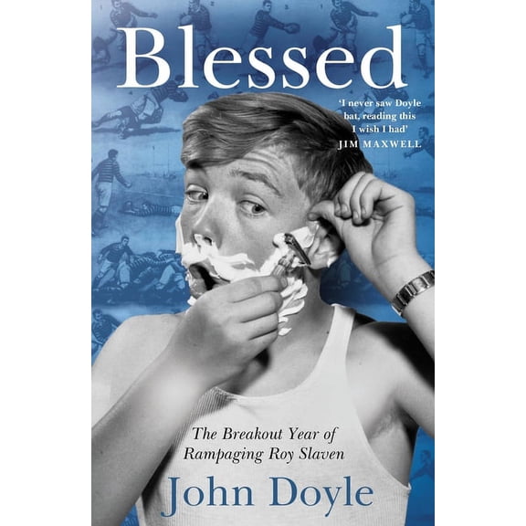 Blessed : The Breakout Year of Rampaging Roy Slaven