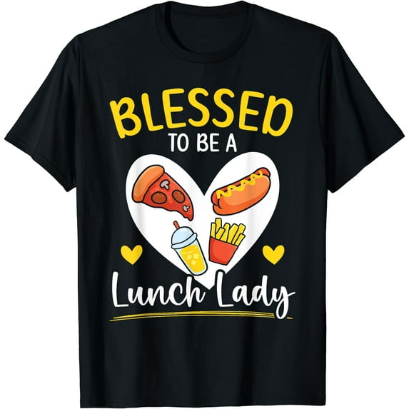 Blessed To Be A Lunch Lady Cafeteria Worker Dinner Lady Cook T-Shirt Black X-Large