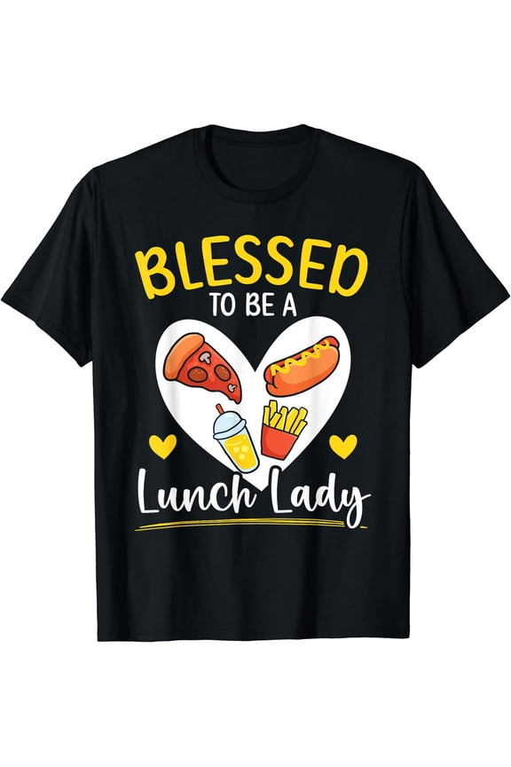 Blessed To Be A Lunch Lady Cafeteria Worker Dinner Lady Cook T-Shirt Black X-Large