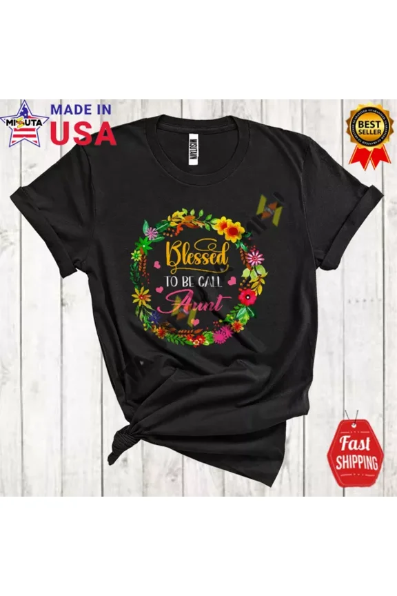 Blessed To Be Called Aunt, Amazing Mother'S Day Flowers Circle, Family T-Shirt Unisex S-5XL Hot Trending Shirt, Vintage Birthday Gift