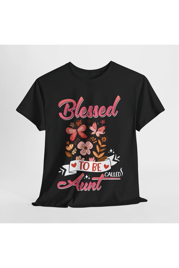 Blessed To Be Called Aunt Shirt,Flower Happy Mothers Day Shirt ID-0422-E0WC