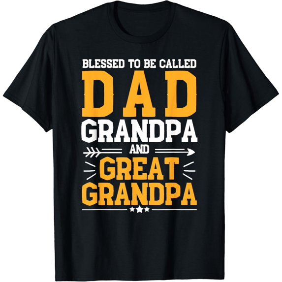 Blessed To Be Called Dad Grandpa Great Grandpa Father'S Day T-Shirt Unisex S-5XL Hot Trending Shirt, Vintage Birthday Gift