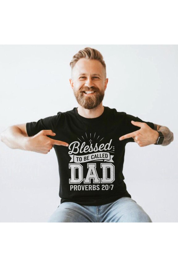 Blessed To Be Called Dad Shirt Christian Bible Verse Tee Faith-Based Dad Shirt For Him Husband Religious T-Shirt