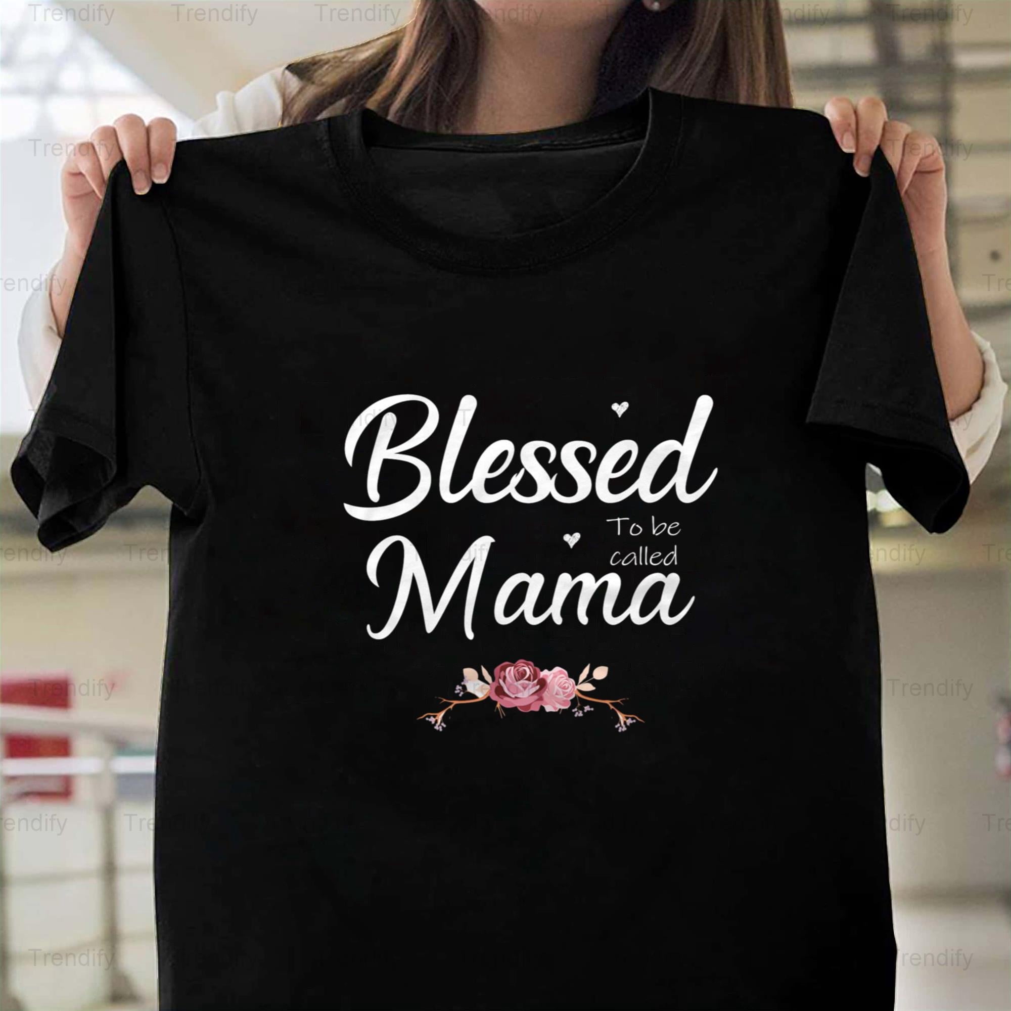 Blessed To Be Called Mama Funny Mother Day Nickname Quote Graphic ...