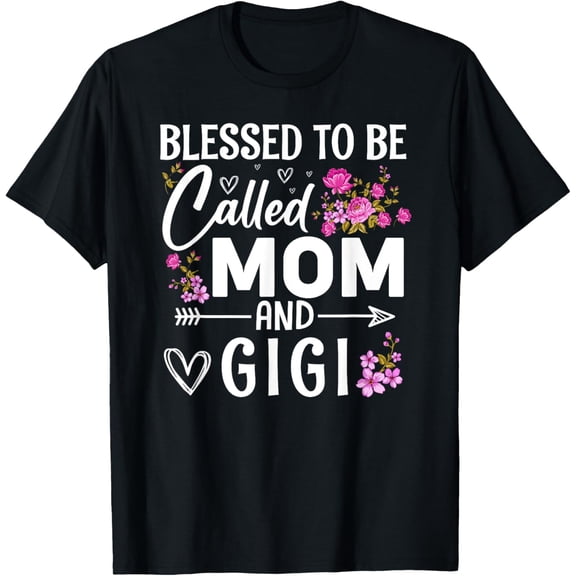 Blessed To Be Called Mom And Gigi Mother's Day Floral Women T-Shirt