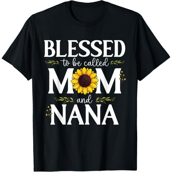 Blessed To Be Called Mom And Nana Sunflower Mother's Day T-Shirt